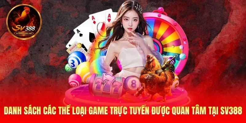Sv388 – Nhà Cái Đá Gà Trực Tiếp Thomo - Link SV388 Mới Nhất 2026 24 Danh sách các thể loại game trực tuyến được quan tâm tại SV388