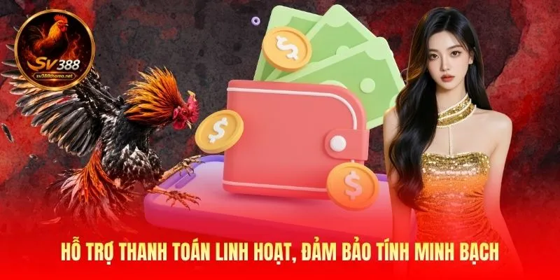 Sv388 – Nhà Cái Đá Gà Trực Tiếp Thomo - Link SV388 Mới Nhất 2026 23 Hỗ trợ thanh toán linh hoạt, đảm bảo tính minh bạch