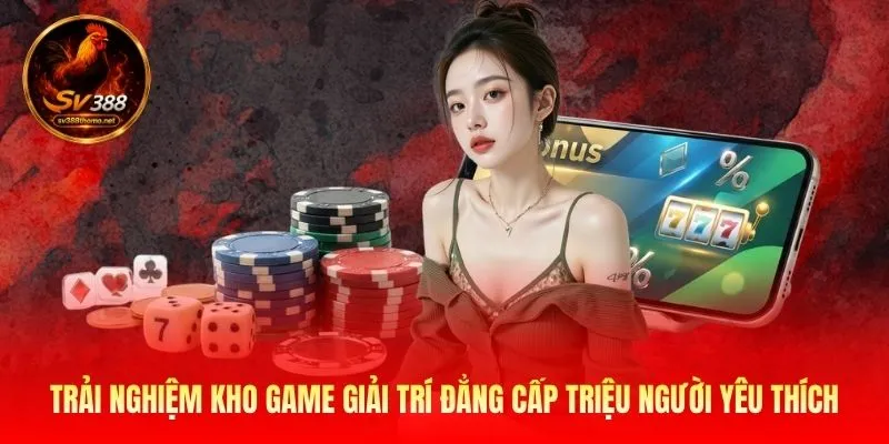 Giới Thiệu SV388 - Nhà Cái Cá Cược Đá Gà Uy Tín Số 1 Châu Á 2 trai-nghiem-kho-game-giai-tri-dang-cap-trieu-nguoi-yeu-thich